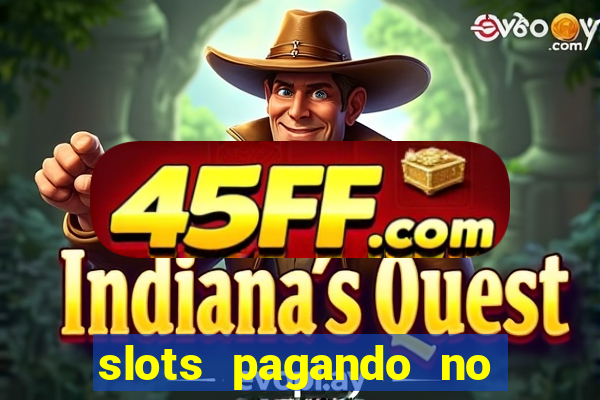 slots pagando no cadastro saque free 2024